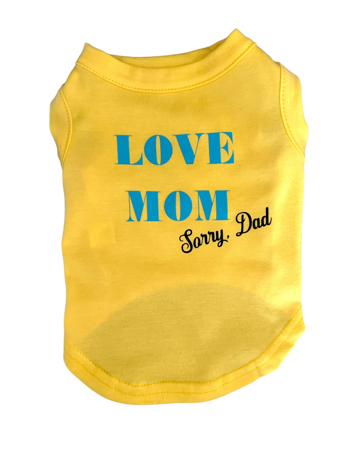 Bark Fifth Avenue Love Mom- sorry Dad Dog Shirt Dog Clothes